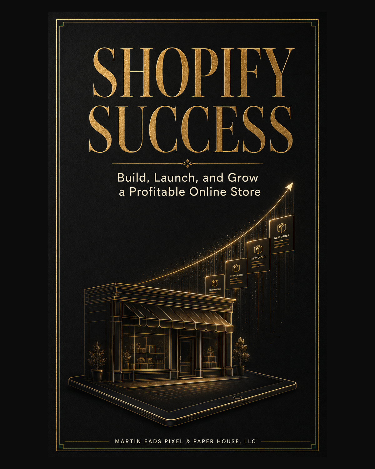 Shopify Success beginner guide to building and growing an online store