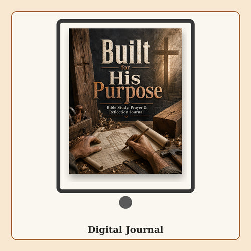 Built for His Purpose digital Bible journal