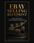 eBay Selling Blueprint guide to sourcing, listing, selling, and resale business growth